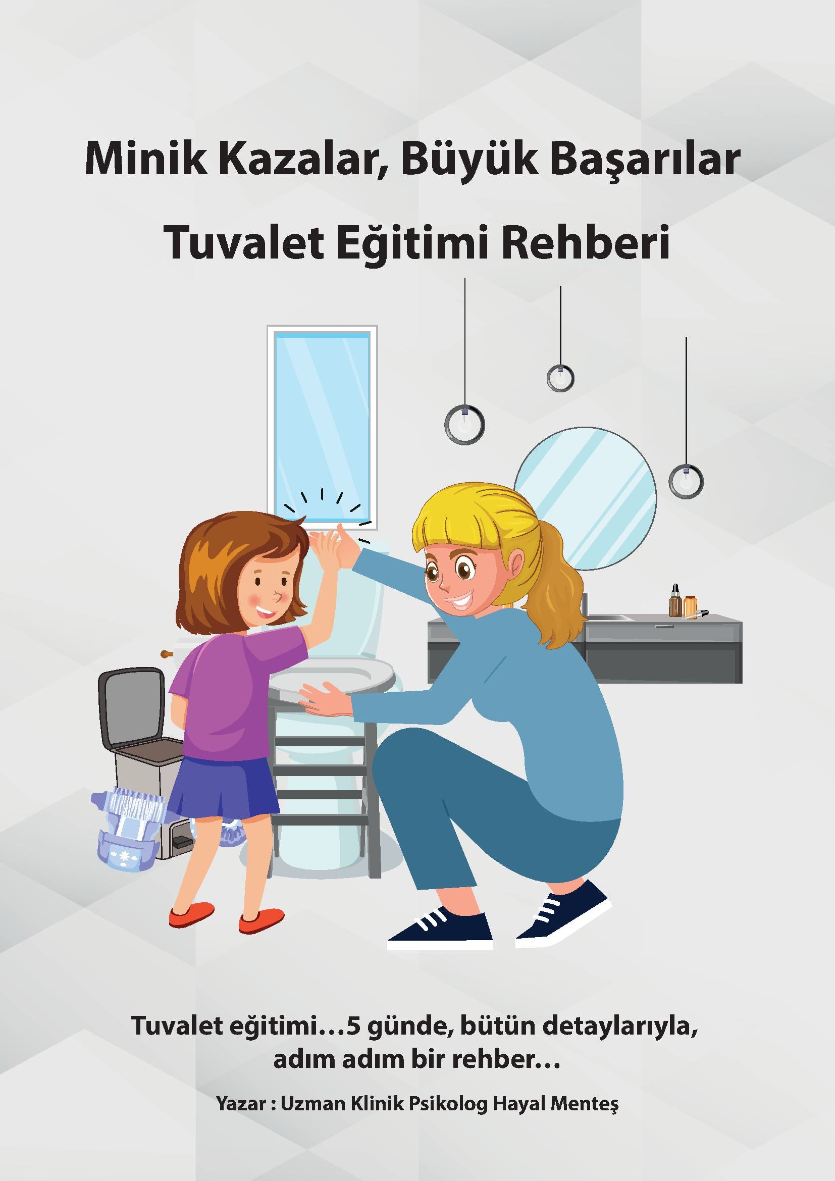 Minik Kazalar, Büyük Başarılar Tuvalet Eğitimi Rehberi