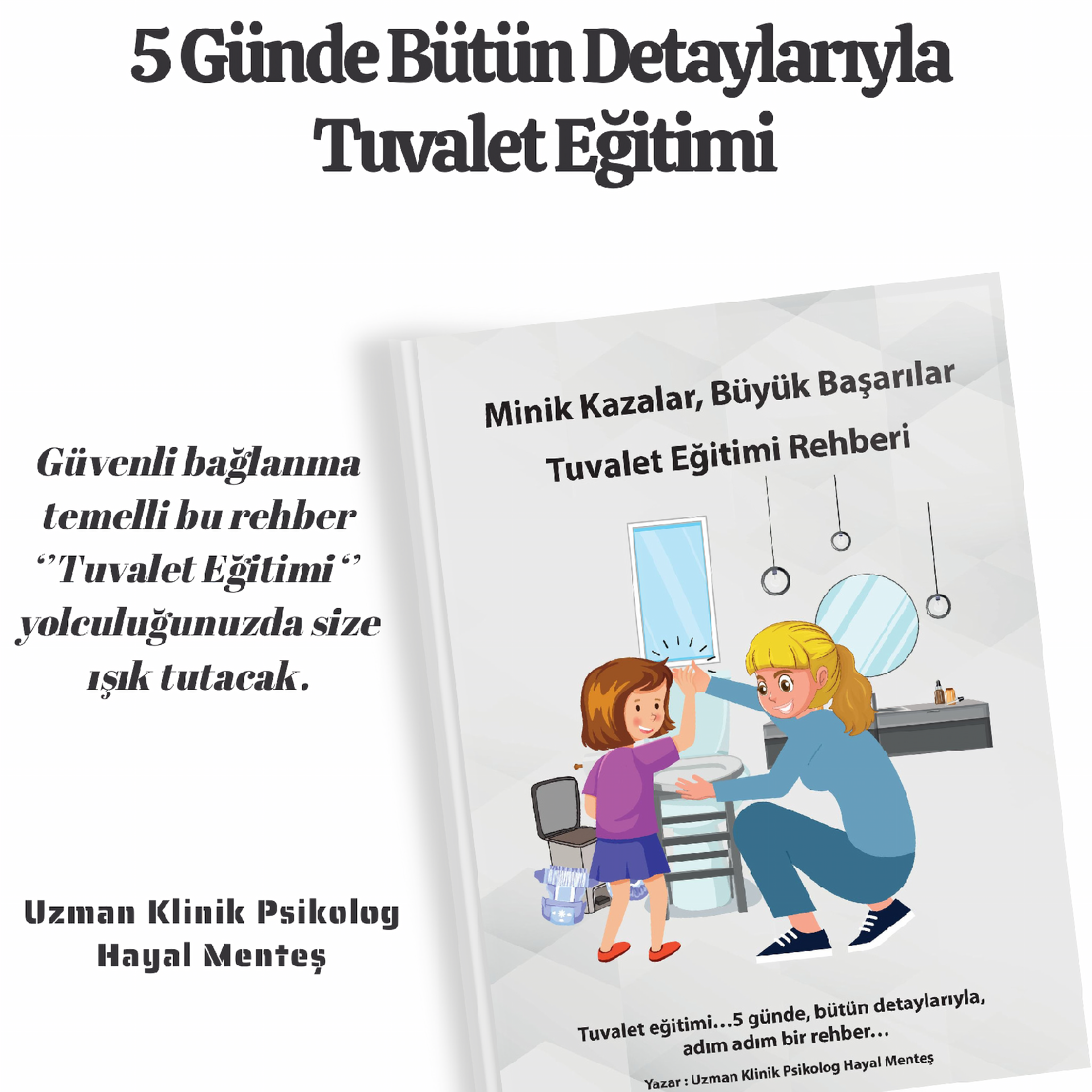Minik Kazalar, Büyük Başarılar Tuvalet Eğitimi Rehberi